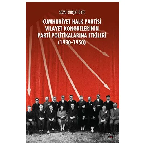 CHP Vilayet Kongrelerinin Parti Politikalarına Etkileri (1930-1950)
