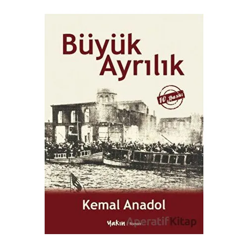 Büyük Ayrılık - Kemal Anadol - Yakın Kitabevi