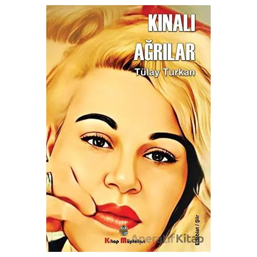 Kınalı Ağrılar - Tülay Turkan - Kitap Müptelası Yayınları
