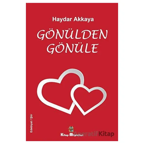 Gönülden Gönüle - Haydar Akkaya - Kitap Müptelası Yayınları