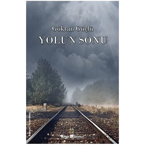 Yolun Sonu - Göktan Güçlü - Kitap Müptelası Yayınları