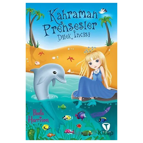 Kahraman Prensesler Dilek İncisi - Paula Harrison - Turkuvaz Çocuk