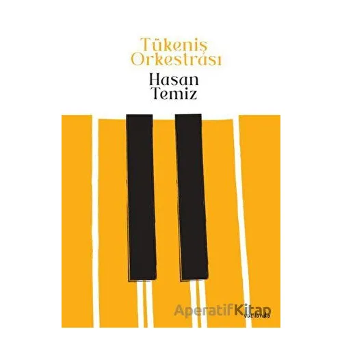 Tükeniş Orkestrası - Hasan Temizsoy - Vacilando Kitap