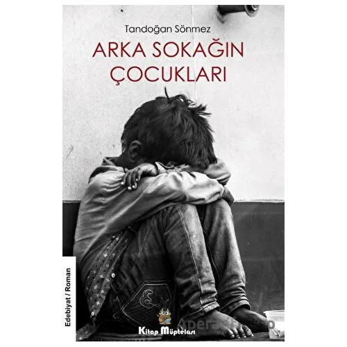 Arka Sokağın Çocukları - Tandoğan Sönmez - Kitap Müptelası Yayınları