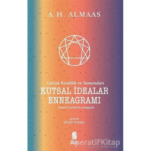 Kutsal İdealar Enneagramı - Gerçek Kendilik ve Yansımaları - A.H. Almaas - İnsan Yayınları