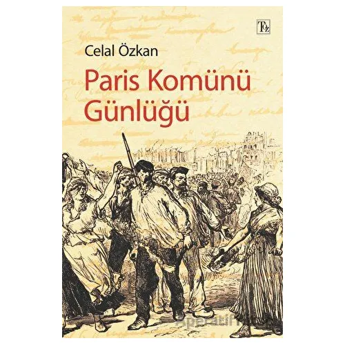 Paris Kömünü Günlüğü - Celal Özkan - Töz Yayınları