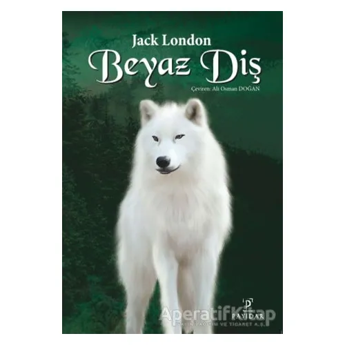 Beyaz Diş - Jack London - Payidar Yayınevi
