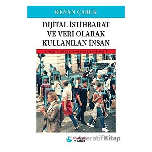 Dijital İstihbarat Ve Veri Olarak Kullanılan İnsan - Kenan Çabuk - İskenderiye Yayınları