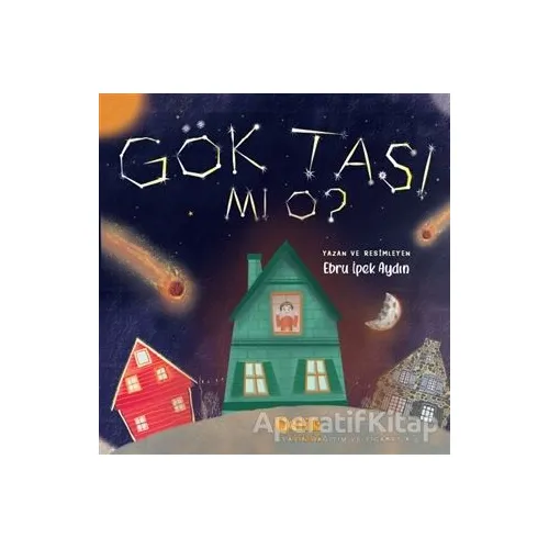 Gök Taşı Mı O ? - Ebru İpek Aydın - Çelik Yayınevi