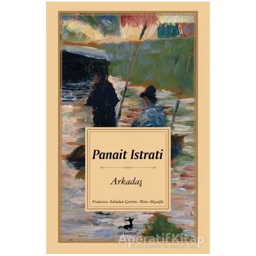 Arkadaş - Panait Istrati - Olimpos Yayınları