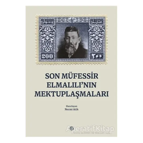 Son Müfessir Elmalılı’nın Mektuplaşmaları - Necmi Atik - Mahya Yayınları
