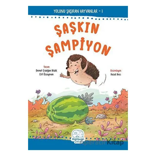 Şaşkın Şampiyon - Demet Erdoğan Bildik - Karavan Çocuk Yayınları