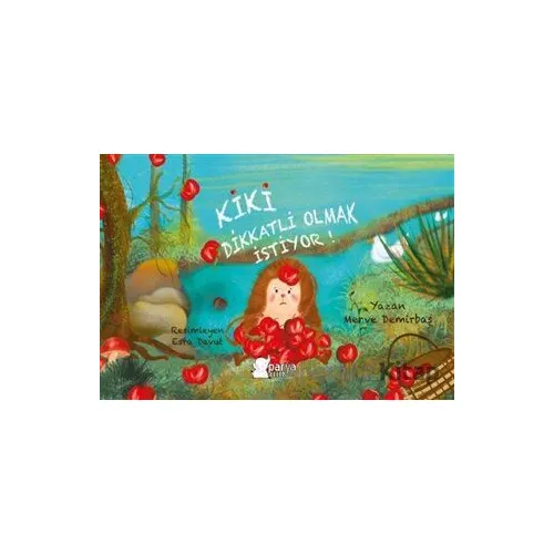 Kiki Dikkatli Olmak İstiyor! - Merve Demirbaş - Parya Kitap
