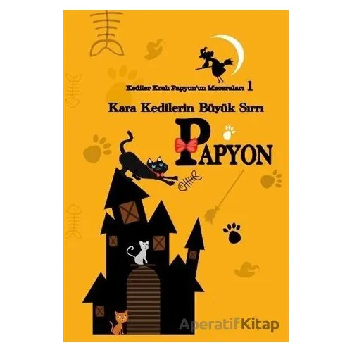 Kediler Kralı Papyon’un Maceraları 1 - Işın Yavuz Özvarna - Parya Kitap