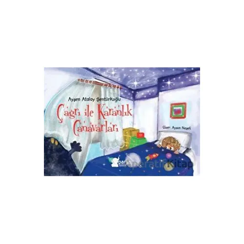 Çağrı ile Karanlık Canavarları - Ayşen Atalay Şentürkoğlu - Parya Kitap