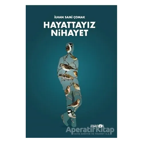 Hayattayız Nihayet - İlhan Sami Çomak - Manos Yayınları