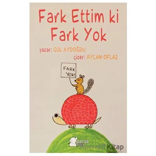 Fark Ettim ki Fark Yok - Gül Aydoğdu - Parya Kitap