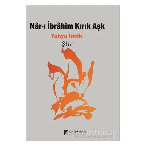 Nar-ı İbrahim Kırık Aşk - Yahya İncik - Karahan Kitabevi