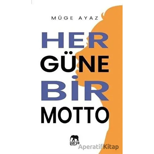 Her Güne Bir Motto - Müge Ayaz - Parya Kitap