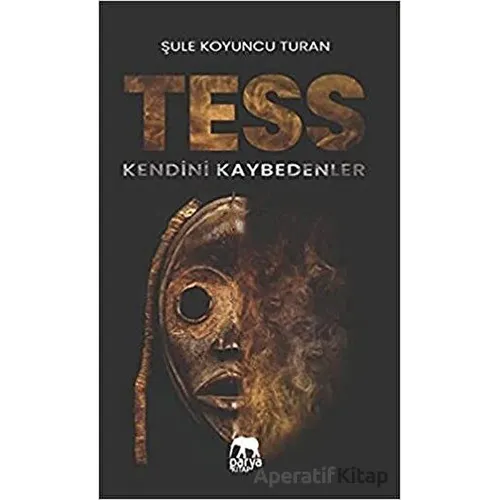 Tess - Kendini Kaybedenler - Şule Koyuncu Turan - Parya Kitap