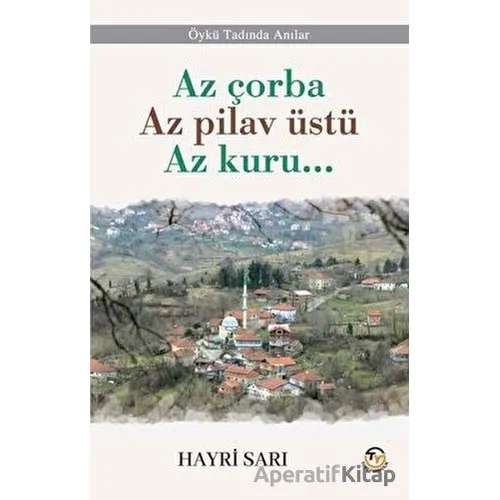 Az çorba Az pilav üstü Az kuru - Hayri Sarı - Tunç Yayıncılık