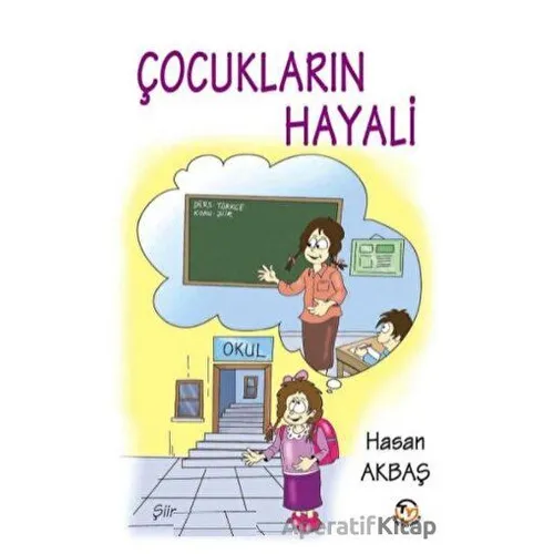 Çocukların Hayali - Hasan Akbaş - Tunç Yayıncılık