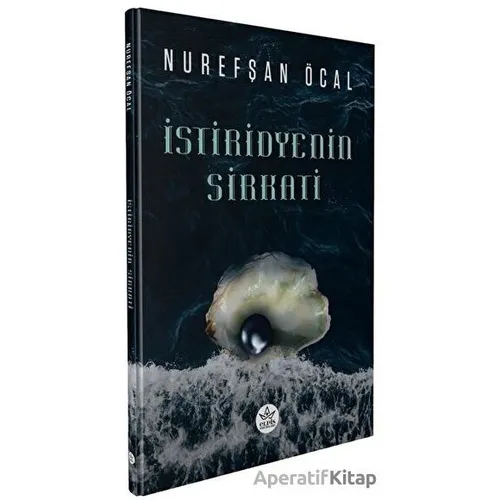İstiridyenin Sirkati - Nurefşan Öcal - Elpis Yayınları