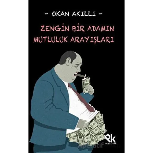 Zengin Bir Adamın Mutluluk Arayışları - Okan Akıllı - Panu Kitap