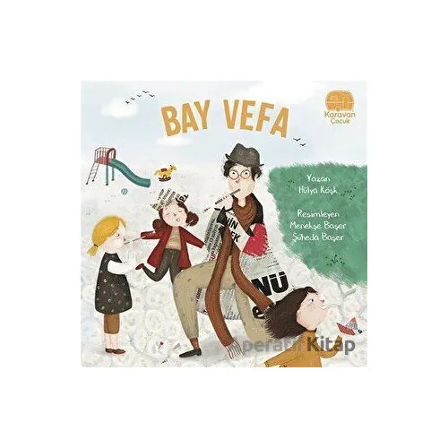 Bay Vefa - Hülya Köşk - Karavan Çocuk Yayınları