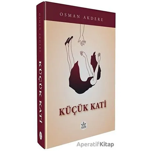 Küçük Kati - Osman Akdere - Elpis Yayınları