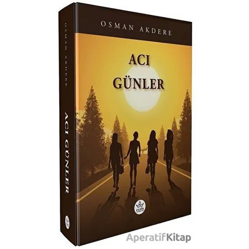 Acı Günler - Osman Akdere - Elpis Yayınları