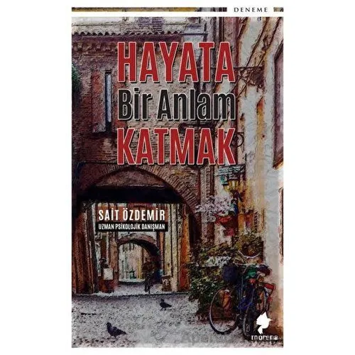 Hayata Bir Anlam Katmak - Sait Özdemir - Morena Yayınevi