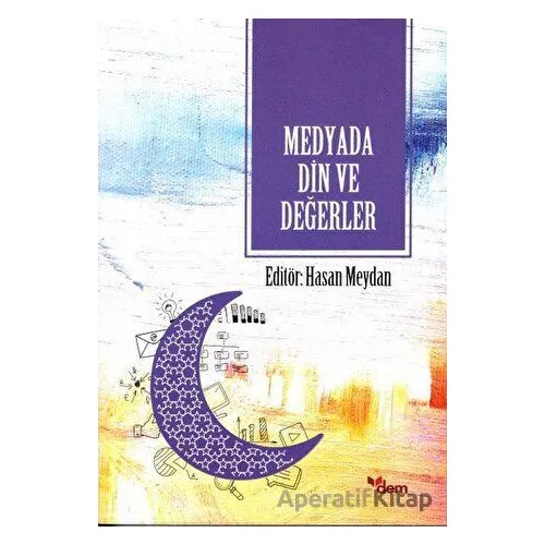 Medyada Din ve Değerler - Hasan Meydan - Dem Yayınları