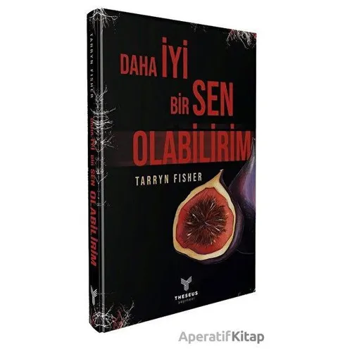 Daha İyi Bir Sen Olabilirim - Tarryn Fisher - Theseus Yayınevi
