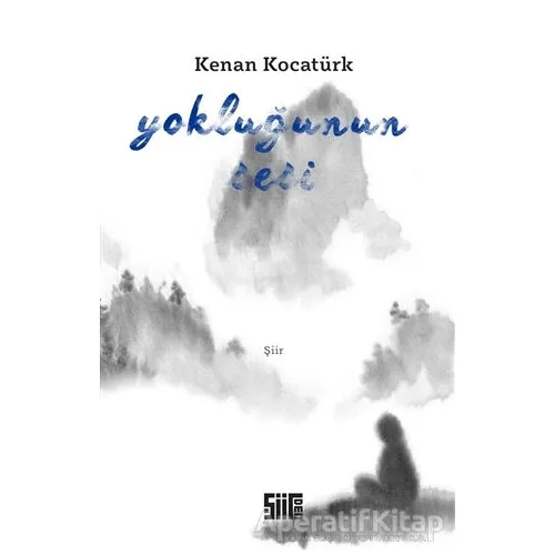 Yokluğunun Sesi - Kenan Kocatürk - Şiirden Yayıncılık