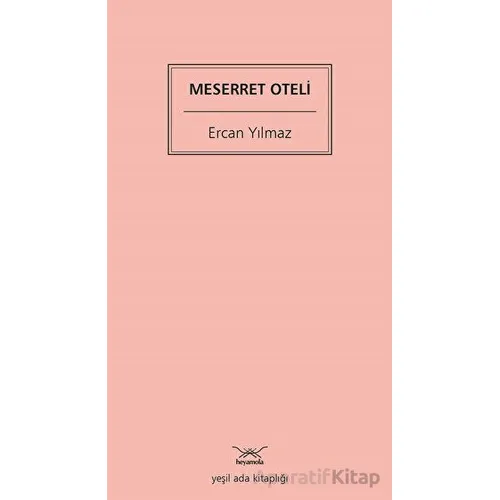Meserret Oteli - Ercan Yılmaz - Heyamola Yayınları