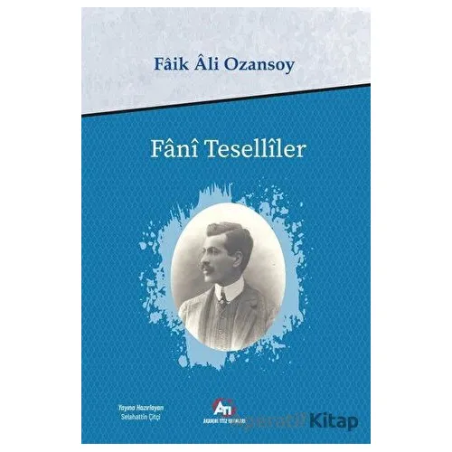 Fani Teselliler - Faik Ali Ozansoy - Akademi Titiz Yayınları