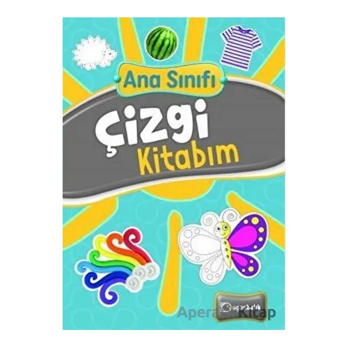 Ana Sınıfı Çizgi Kitabım - Şenay Erdem - Uçanbalık Yayıncılık