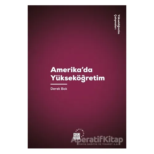 Amerikada Yükseköğretim - Derek Bok - Küre Yayınları