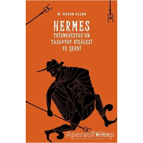 Hermes Trismegistusun Tasavvuf Risalesi ve Şerhi - M. Hakan Alşan - H Yayınları