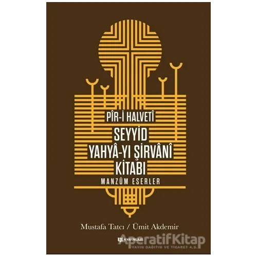 Pir-i Halveti - Seyyid Yahya-yı Şirvani Kitabı - Mustafa Tatcı - H Yayınları
