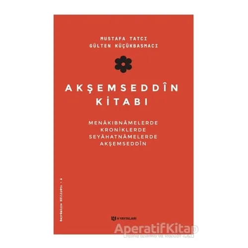Akşemseddin Kitabı - Mustafa Tatcı - H Yayınları