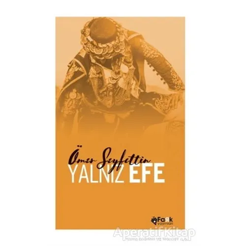 Yalnız Efe - Ömer Seyfettin - Fark Yayınları
