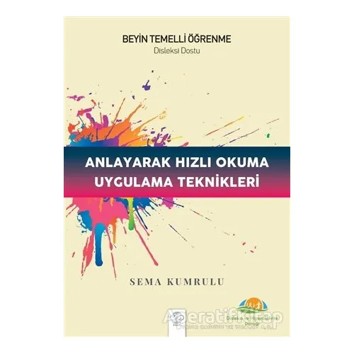 Anlayarak Hızlı Okuma Uygulama Teknikleri - Sema Kumrulu - Post Yayınevi