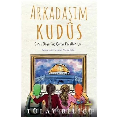 Arkadaşım Kudüs - Tülay Bilici - Rağbet Yayınları