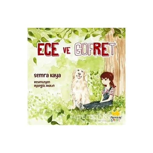 Ece ve Gofret - Semra Kaya - Pamiray Yayınları