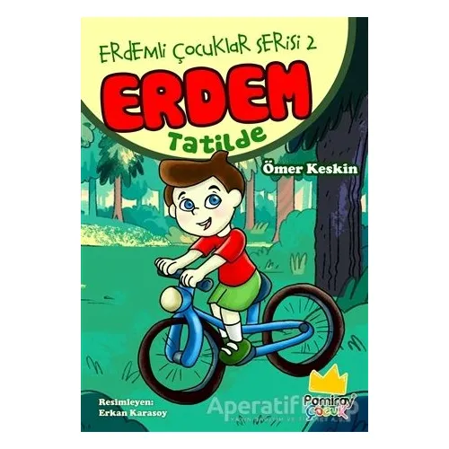 Erdemli Çocuklar Serisi 2: Erdem Tatilde - Ömer Keskin - Pamiray Yayınları