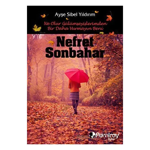 Nefret Sonbahar - Ayşe Sibel Yıldırım Alarosa - Pamiray Yayınları