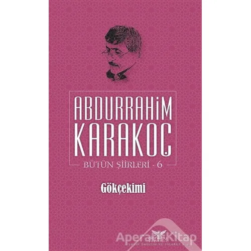 Gökçekimi - Abdurrahim Karakoç - Altınordu Yayınları