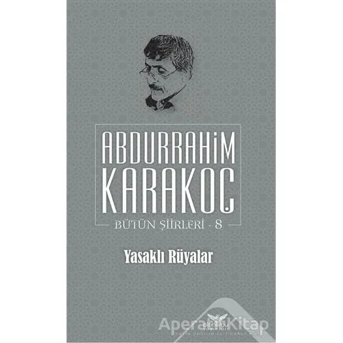 Yasaklı Rüyalar - Abdurrahim Karakoç - Altınordu Yayınları